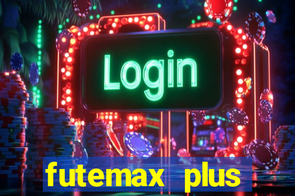 futemax plus futebol ao vivo